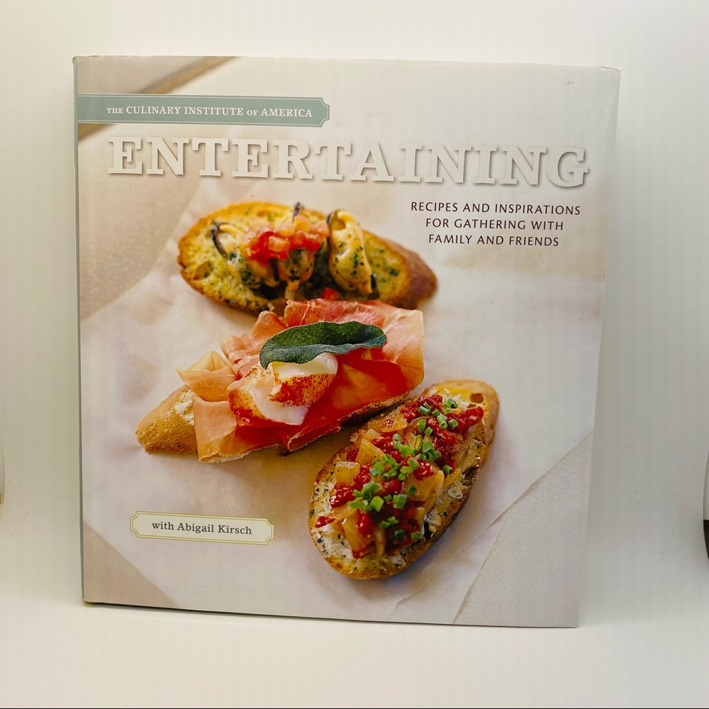 NWT The Culinary Institute of America Entertaining: Recipes. Hardcover 345 pages